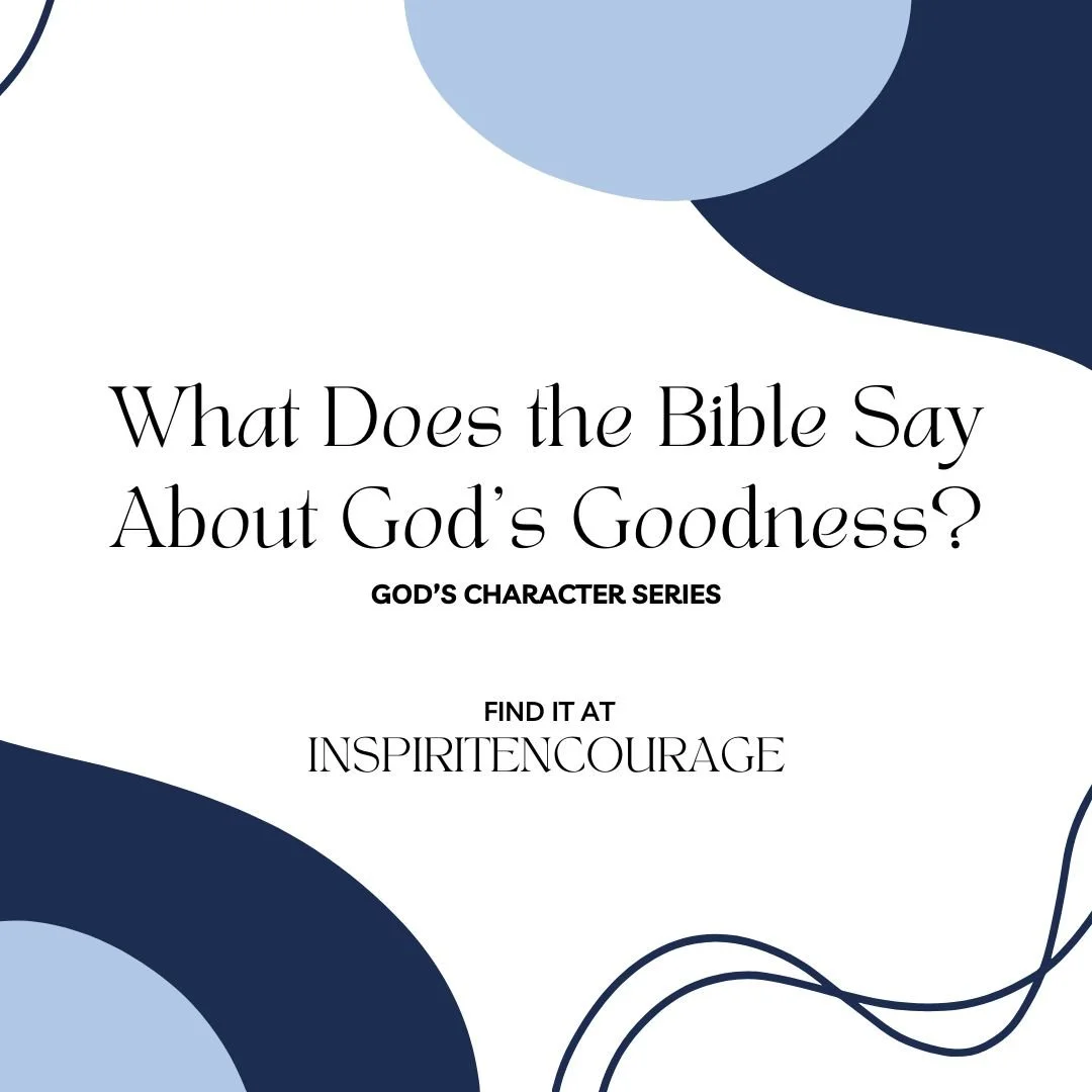 What Does the Bible Say About God’s Goodness?