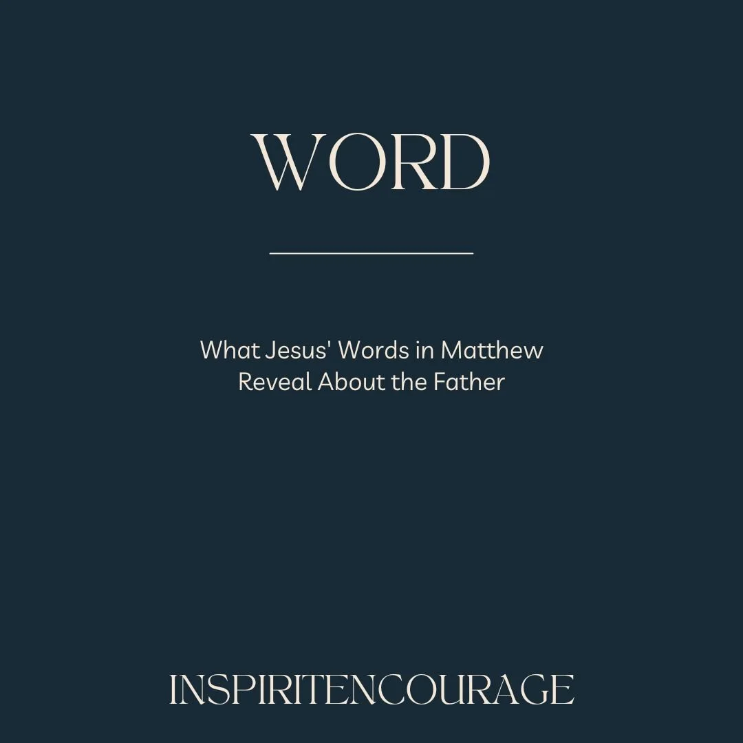 Word: What Jesus' Words in Matthew Reveal About the Father