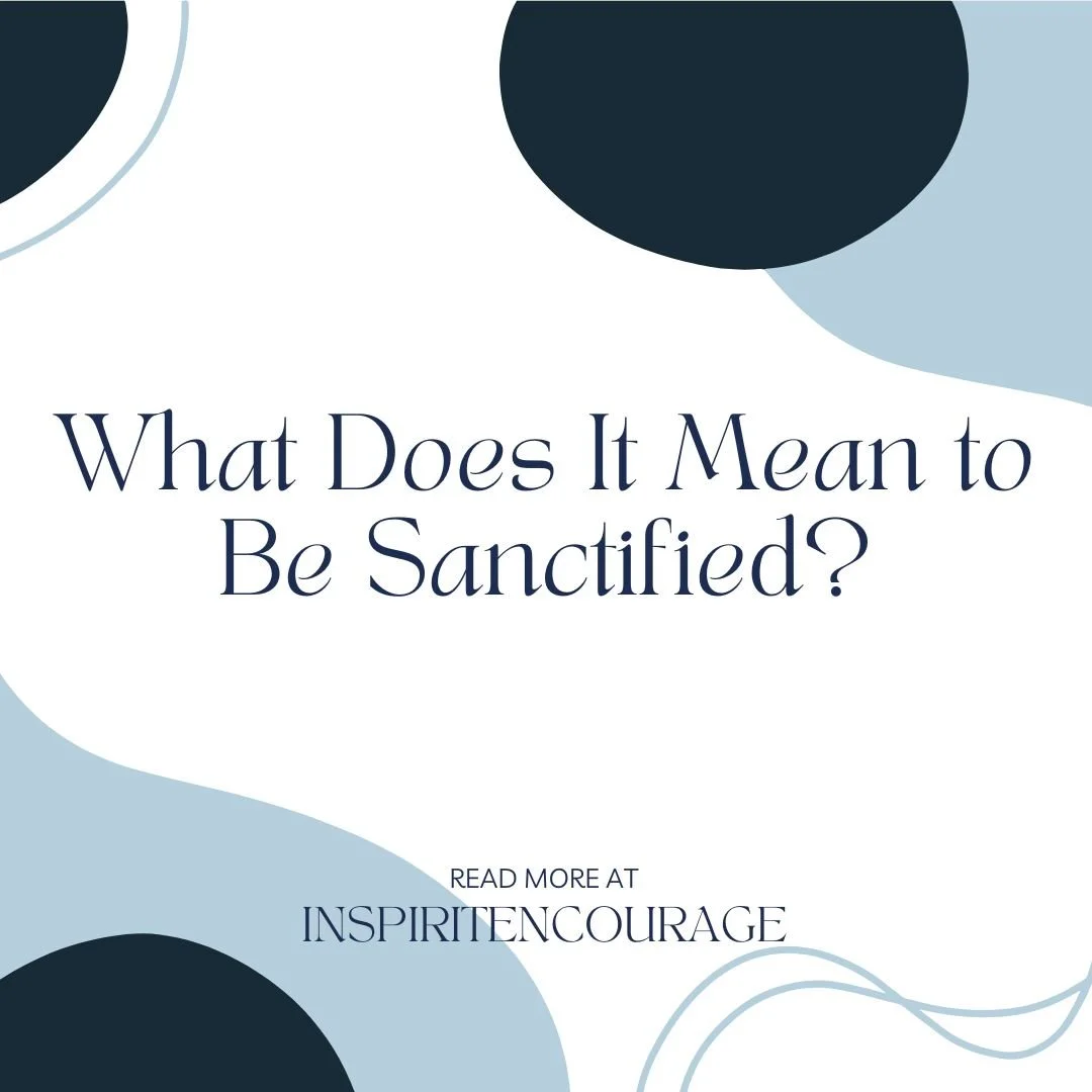 What Does It Mean to Be Sanctified?