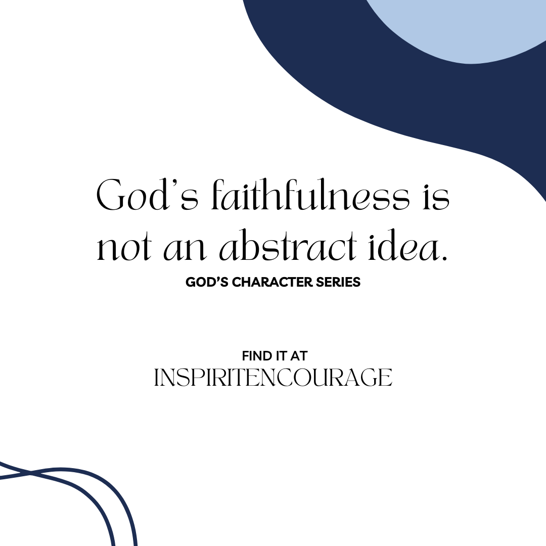 God's faithfulness is not an abstract idea