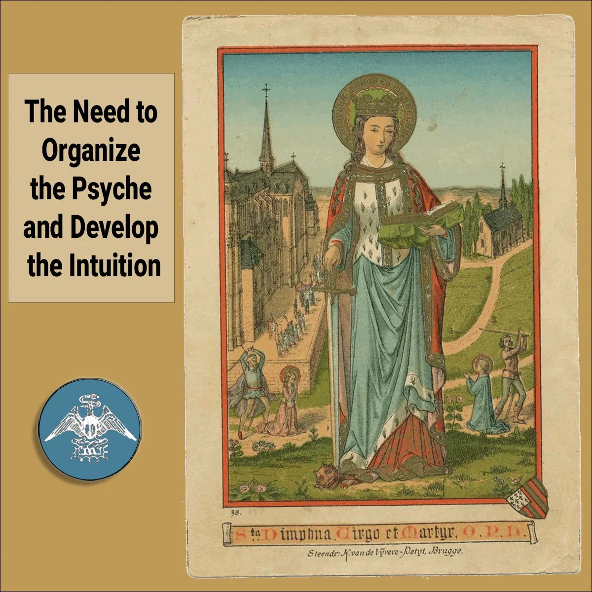 The Need to Organize the Psyche and Develop the Intuition