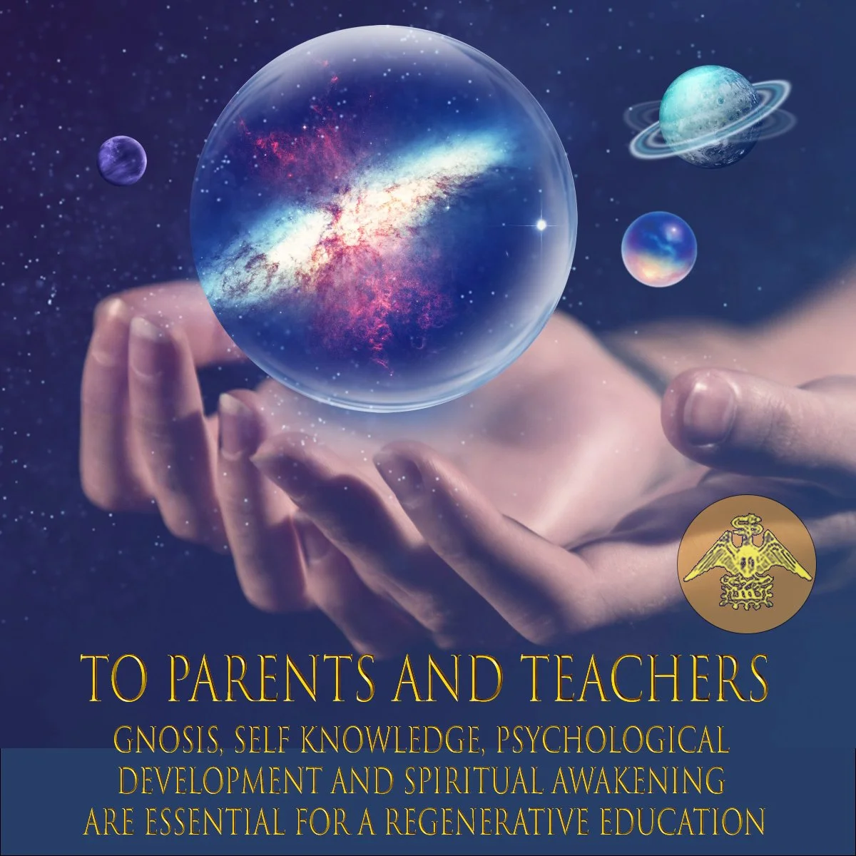 To Parents and Teachers - Gnosis, Self Knowledge, Psychological Development and Spiritual Awakening are essential for a Regenerative Education