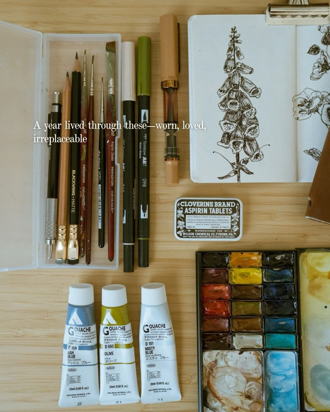 These are the companions of my year&mdash;the tubes squeezed thin with use, the brushes that know the pressure of my hand, the pencils worn down to stubs from all the thinking they&rsquo;ve done on paper. Each one holds a hundred moments: mountain hi