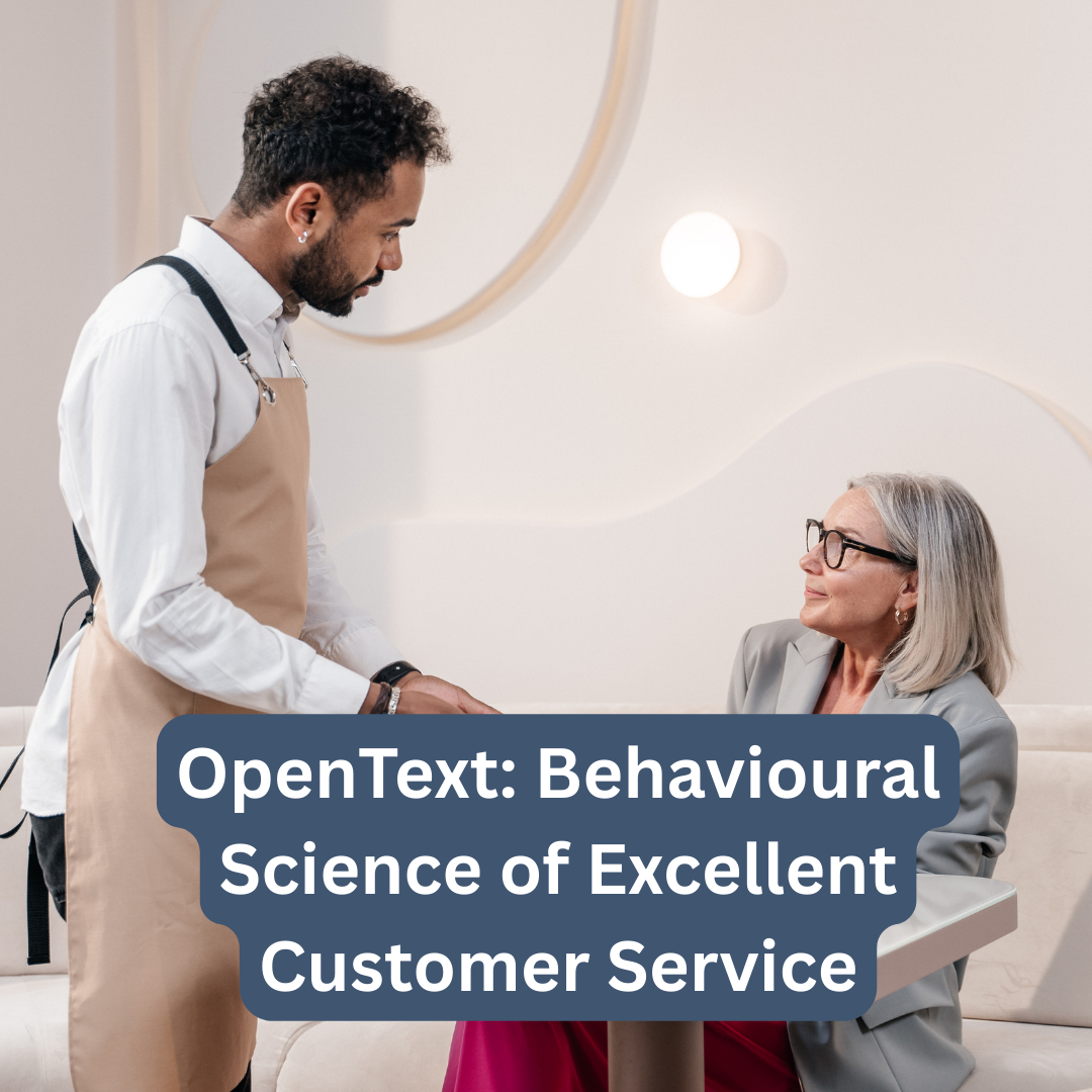 OpenText: Behavioural Science of Excellent Customer Service – March 2025