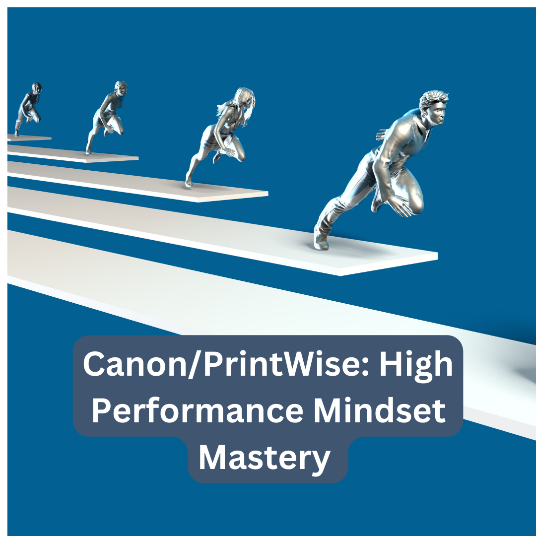 Canon/PrintWise: High Performance Mindset Mastery – February 2025