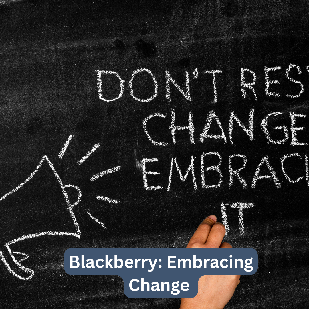 Blackberry: Embracing Change – Sep 2024