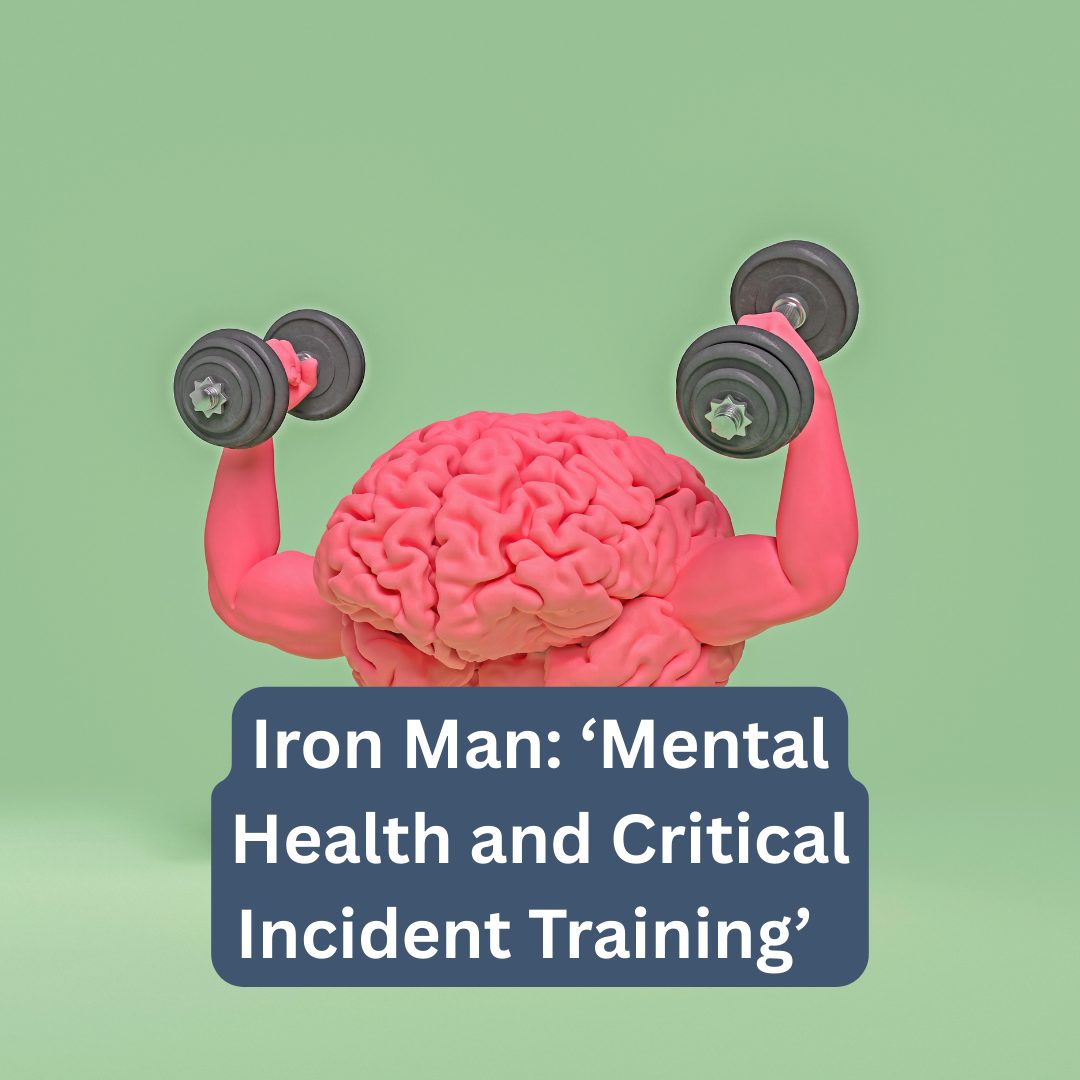 Iron Man: ‘Mental Health and Critical Incident Training’ - January 2025