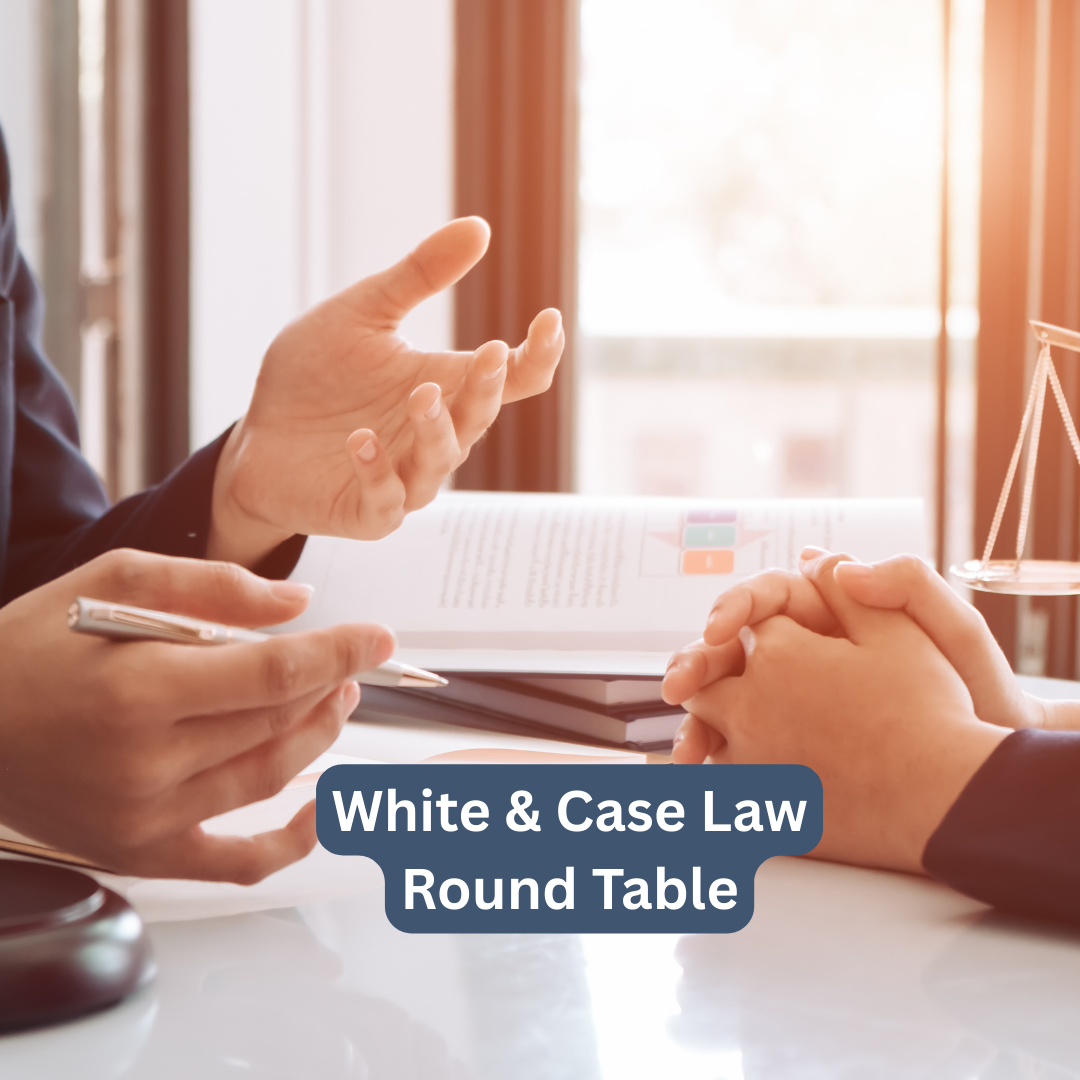 White & Case Law Round Table – May 2024
