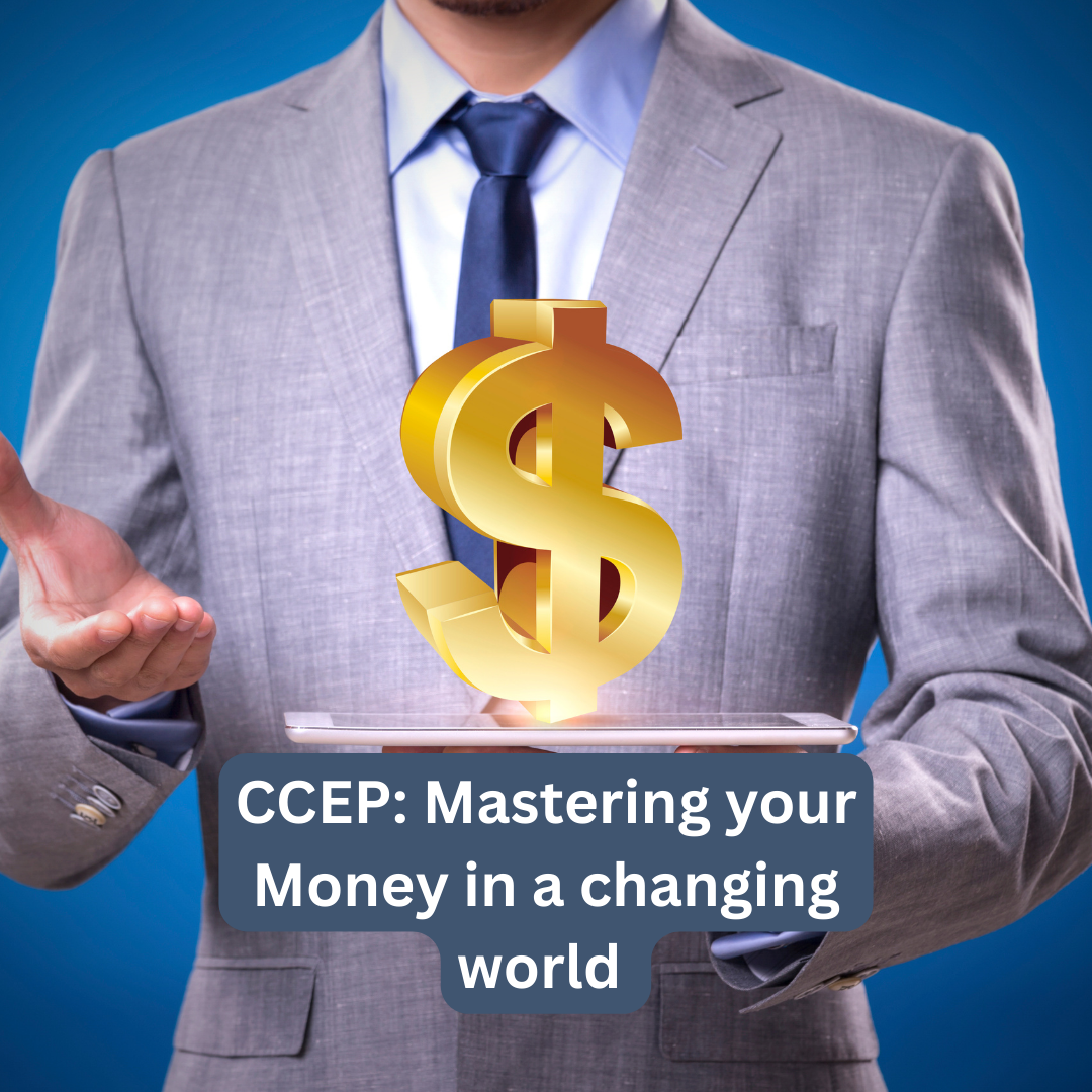 CCEP: Mastering your Money in a changing world – Sep 2024