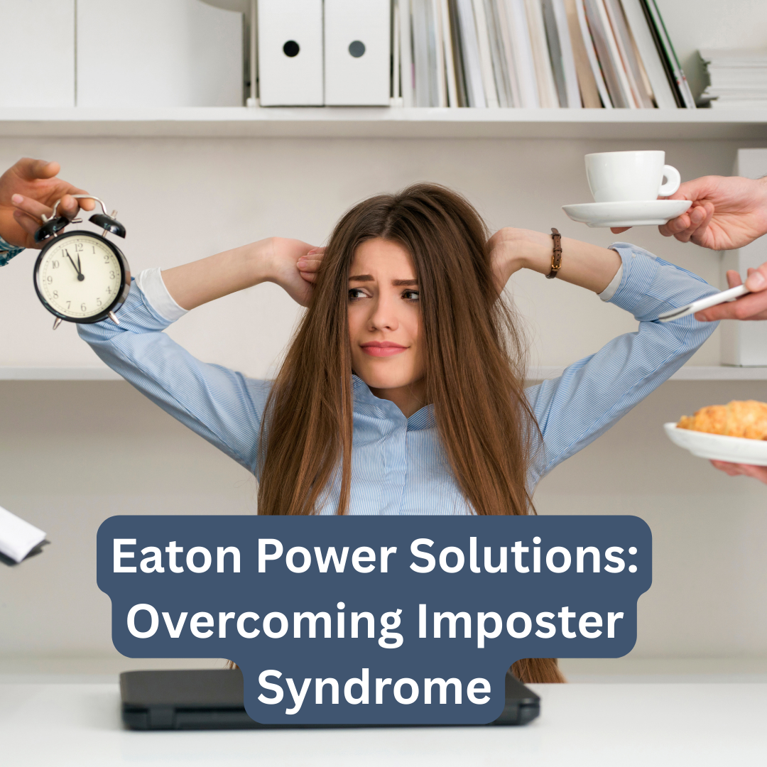 Eaton Power Solutions: Overcoming Imposter Syndrome – May 2025