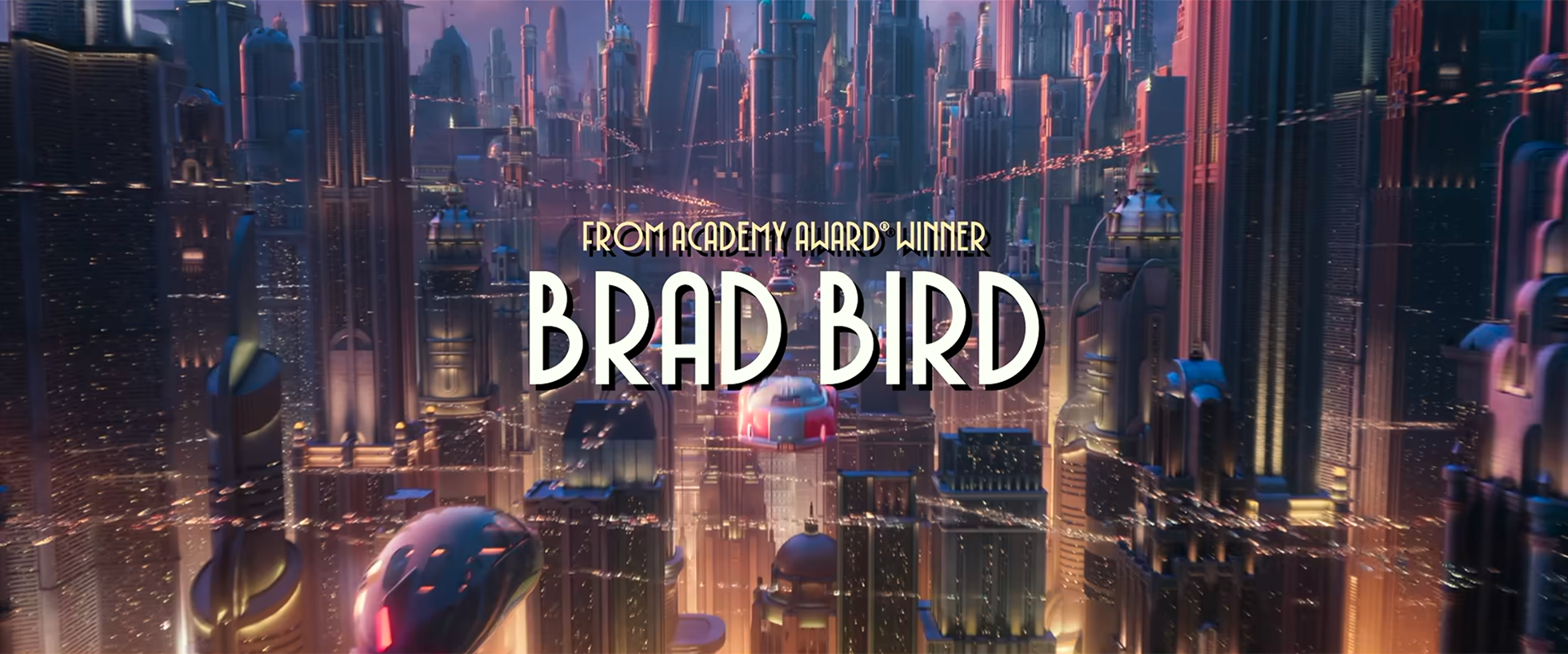 Futuristic city skyline with skyscrapers and flying cars, featuring text that reads 'From Academy Award® Winner Brad Bird'.