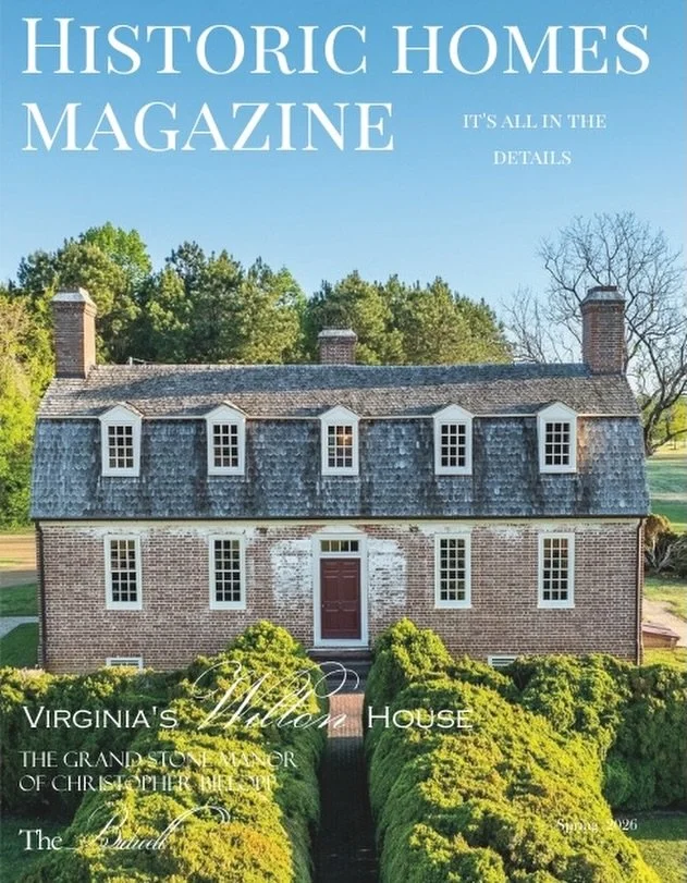 Hello Everyone.  Today is the day . . . The Spring issue of Historic Homes Magazine has been released!  This issue features inspiring homes from Massachusetts to Virginia, offering 18th century style decorating ideas and more. We hope you enjoy our S