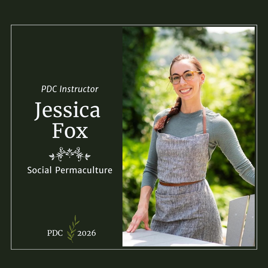 2026 Permaculture Design Course Instructor Jessica Fox