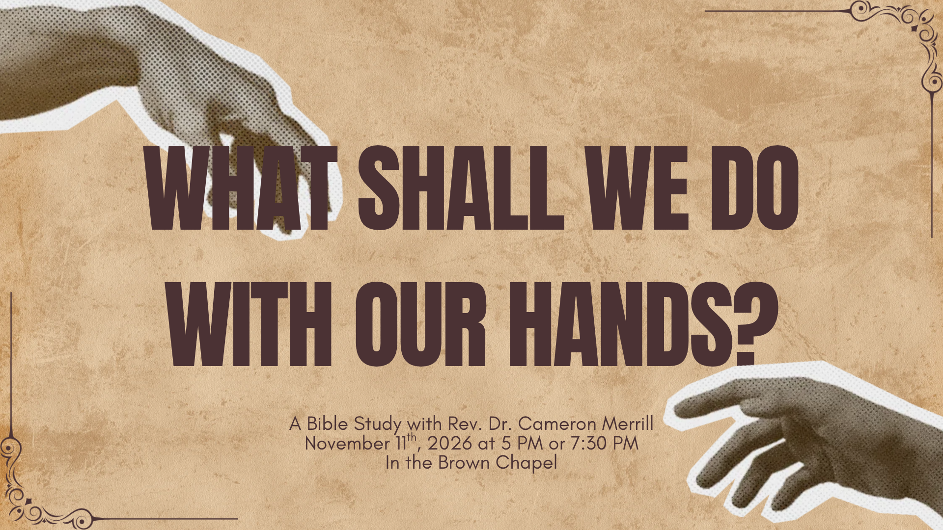 What Shall We Do with Our Hands?
