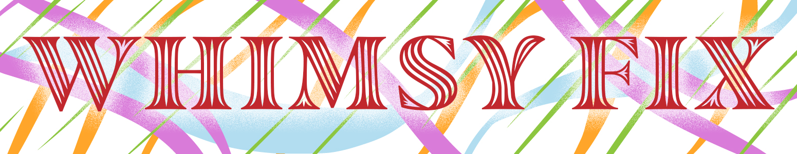 WhimsyFix726_001WEB.png