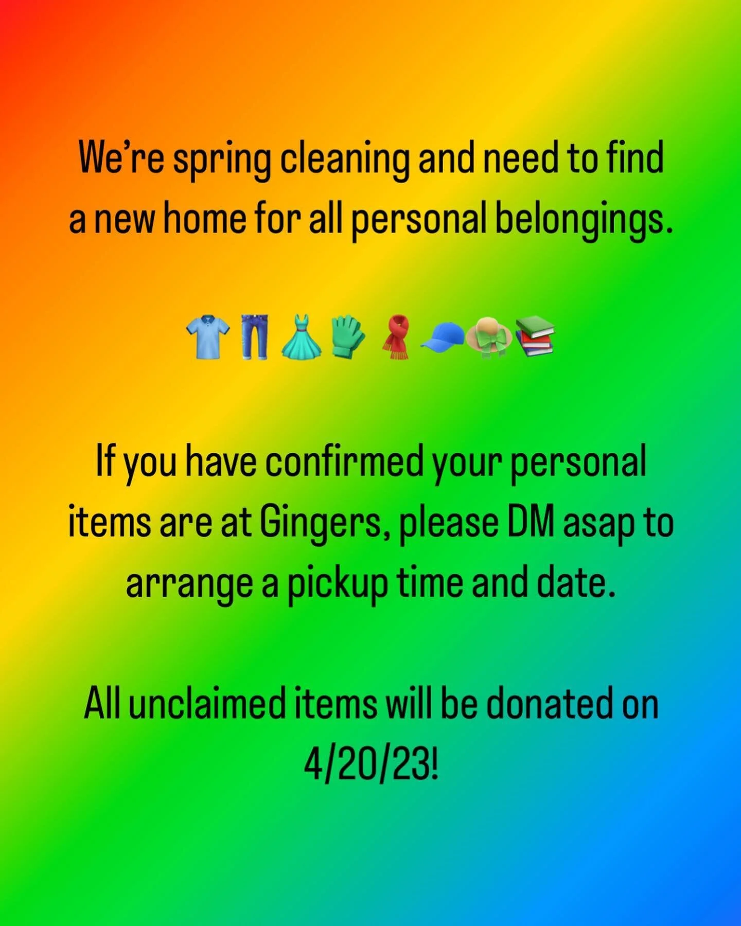 We&rsquo;re in spring 🌺 cleaning mode! 🧹
All unclaimed items will be donated on 4/20/23. 🌈