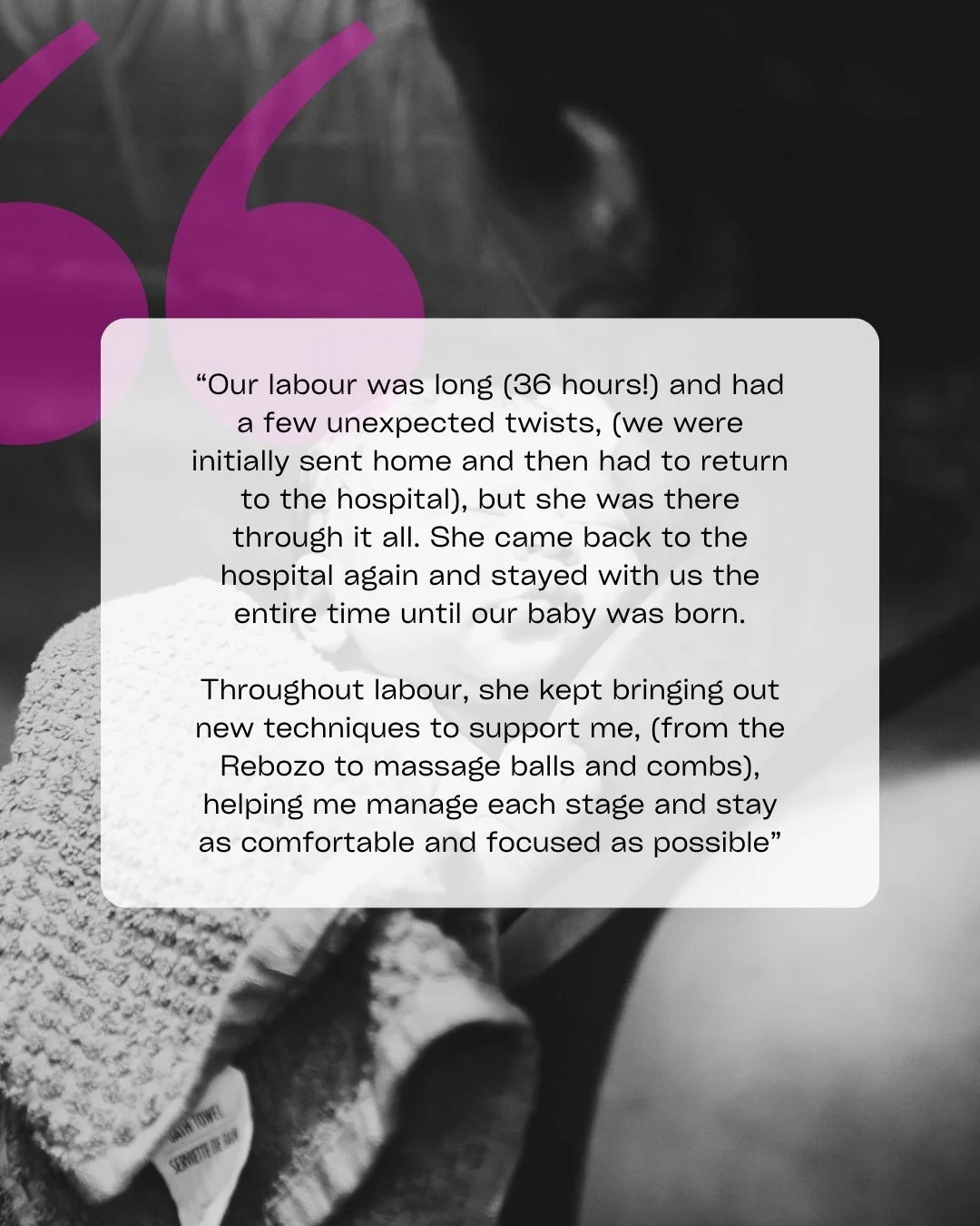 Text overlay on a grayscale image of a person holding a towel, sharing a birth experience about a long labor and support from a partner.