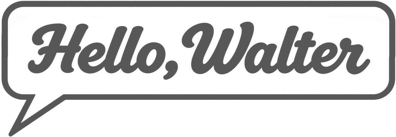 Hello, Walter