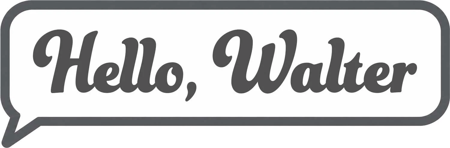 Hello, Walter