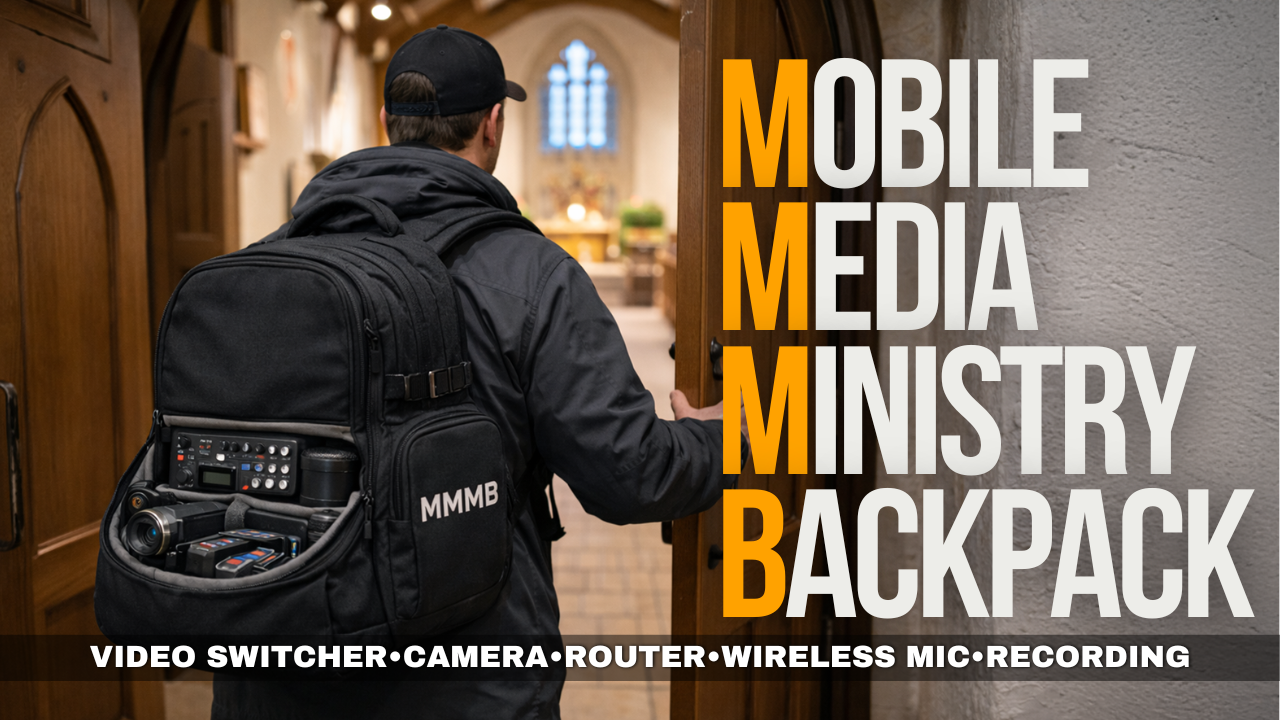 Why Every Church Needs a Mobile Media Ministry Backpack