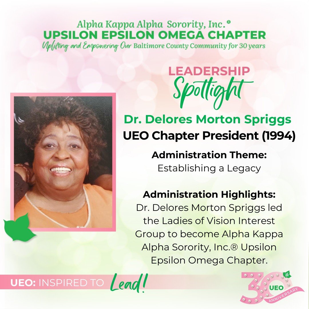 As we celebrate 30 years of uplifting and empowering our Baltimore County Community, the Upsilon Epsilon Omega Chapter is looking back to highlight the leaders that helped shaped and inspired UEO. Today, we are honoring Dr. Delores Morton Spriggs, UE