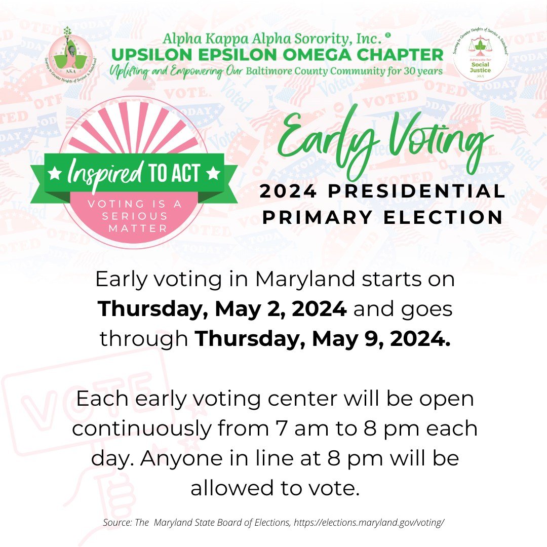 Voting is a serious matter! Early voting in Maryland starts on  Thursday, May 2, 2024 and goes through Thursday, May 9, 2024. There are multiple locations throughout Baltimore County that are open from 7am until 8pm. 

For more information, visit the