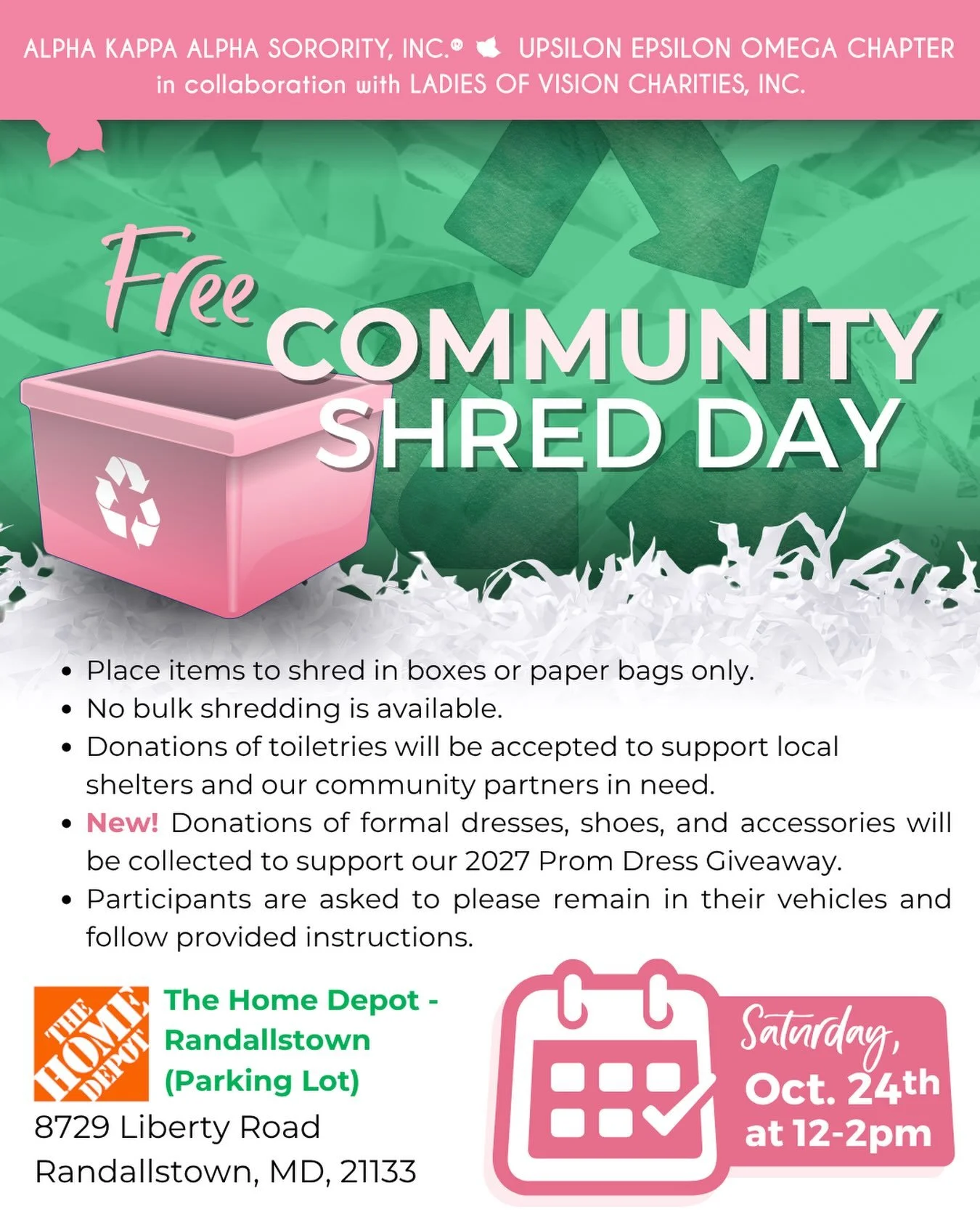 Time to shred! Join the Alpha Kappa Alpha Sorority, Inc.&reg; Upsilon Epsilon Omega Chapter and Ladies of Vision Charities, Inc. for our Free Community Shred Day. 
Meet us at the Home Depot Parking Lot in Randallstown on October 24th.

-Place items t