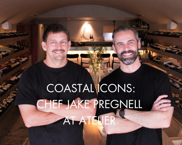 COASTAL ICONS: CHEF JAKE PREGNELL AT ATELIER
