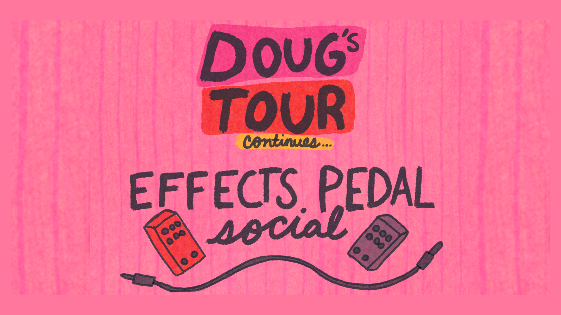 Doug's Effects Pedal Social: Glasgow