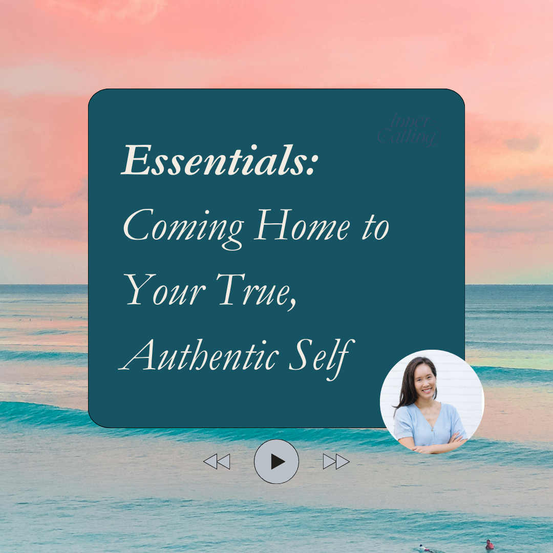 Coming Home to Your True, Authentic Self