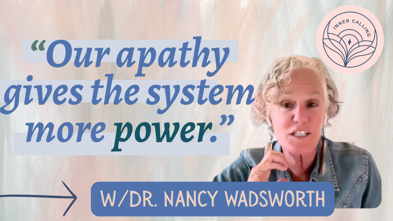 The Crisis of Power in America &amp; How to Reclaim Yours with Dr. Nancy Wadsworth