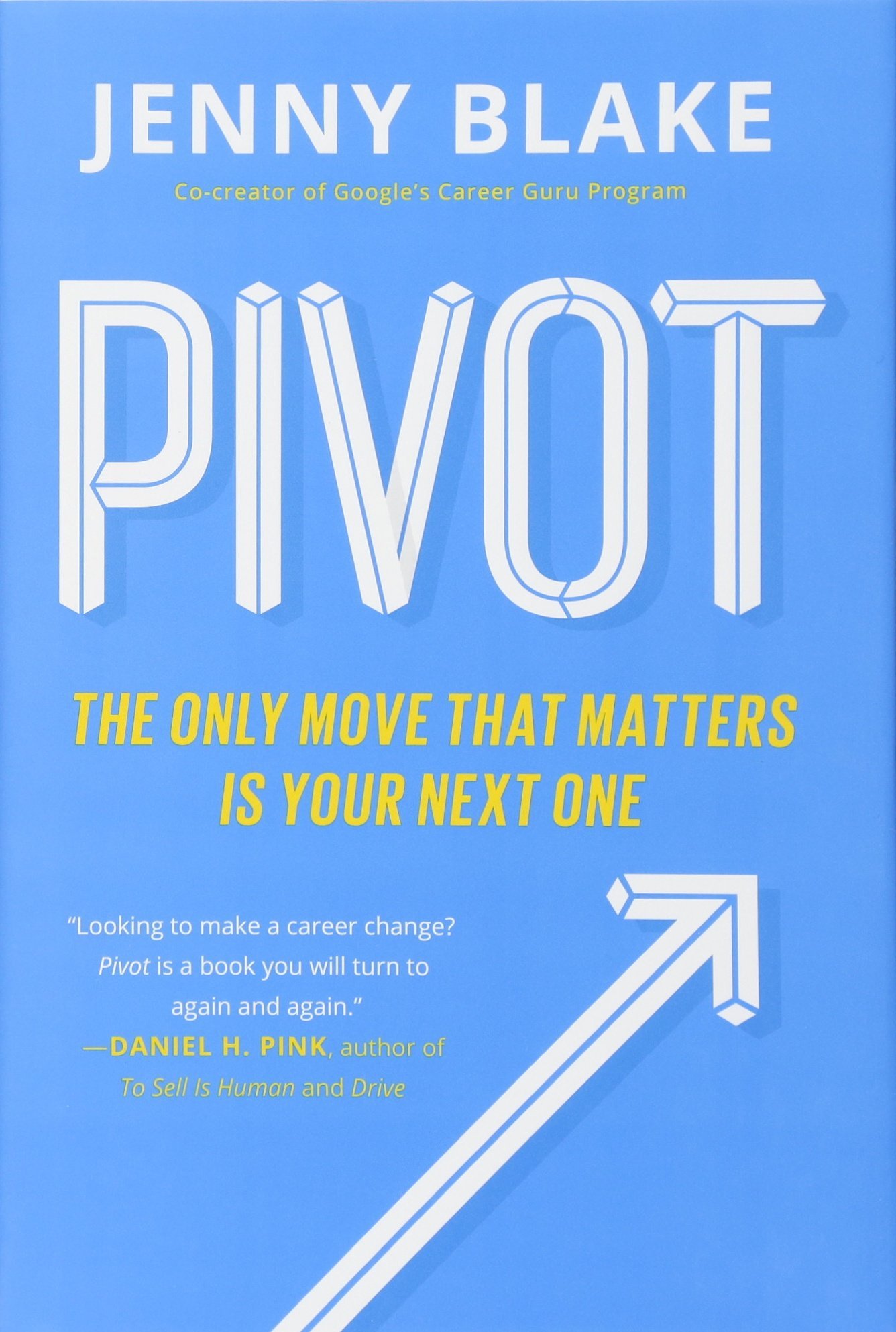 Pivot : The Only Move That Matters Is Your Next One.