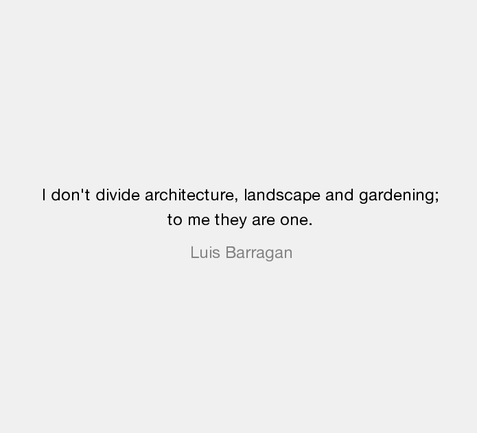 Typographic quotation by Luis Barragan about the relationship between architecture and landscape.