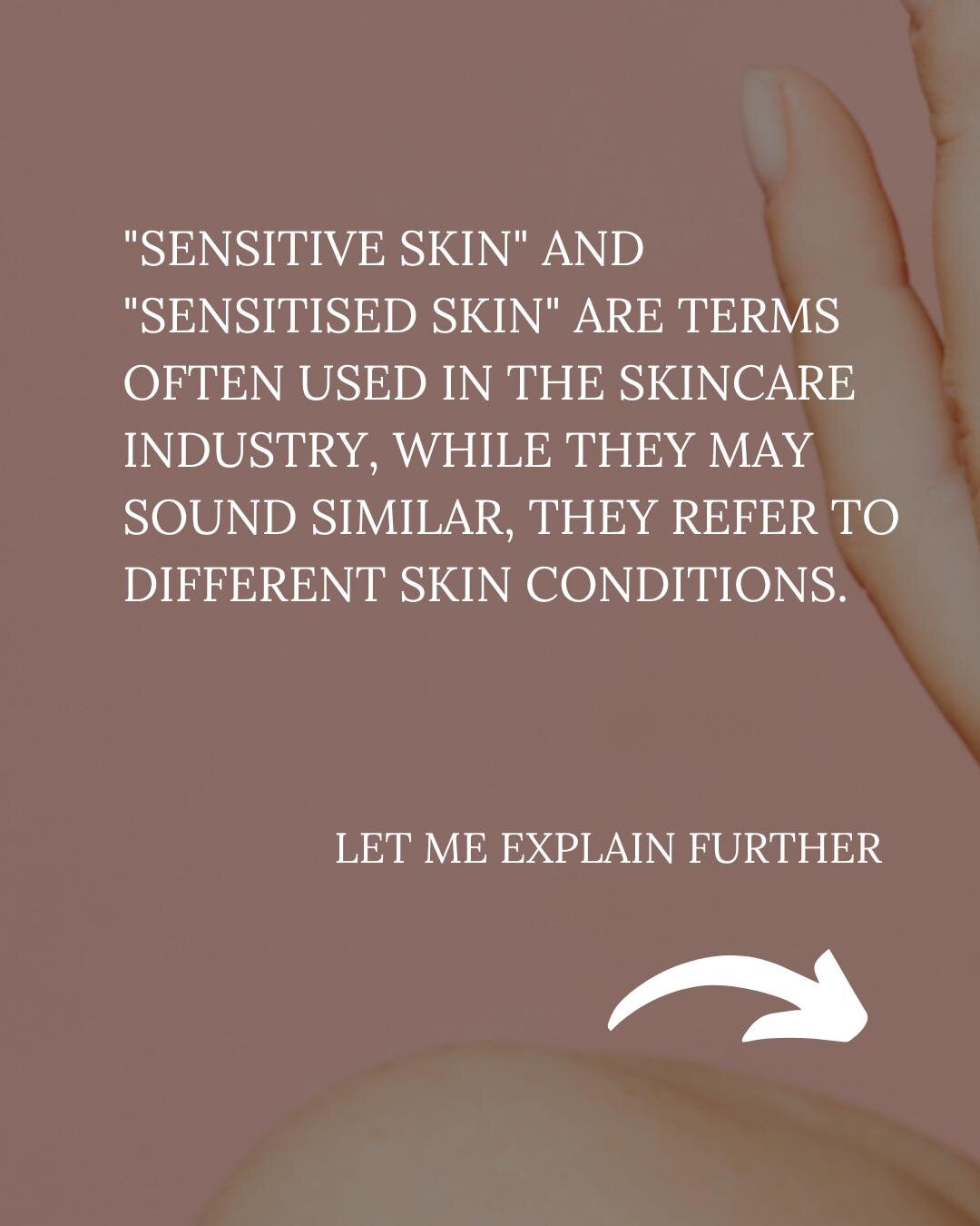 In summary, sensitive skin is often considered a more genetic, long-term characteristic, while sensitised skin is a temporary condition resulting from external factors. It's important for you to understand their skin type and condition to choose appr