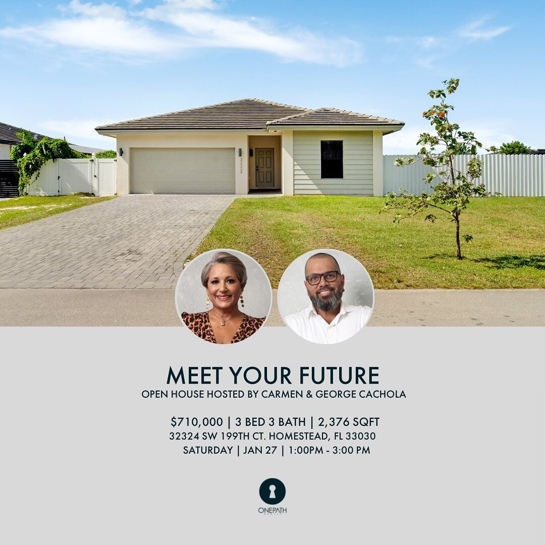 MEET YOUR FUTURE!

This is the Open Houses that we will have today.

Hosted by @

$710,000 | 3 BED 3BATH | 2,376 SQFT
32324 SW 199TH CT. HOMESTEAD, FL 33030
SATURDAY JAN 27 1:00PM-3:00PM

Take a look on the next slide.

We hope to see you there

#one