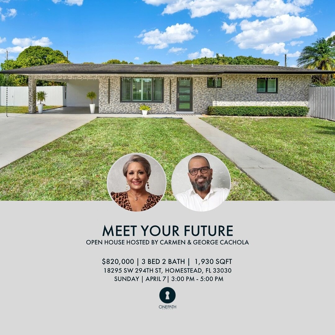 MEET YOUR FUTURE!

This is the Open House that we will have this weekend.

Hosted by @ccgoddess514 @gcach 

$820,000 | 3 BED 2 BATH | 1,930 SQFT
18295 SW 294TH ST, HOMESTEAD, FL 33030
SUNDAY | APRIL 7 | 3:00PM - 5:00PM

#onepathrealty #miamiopenhouse