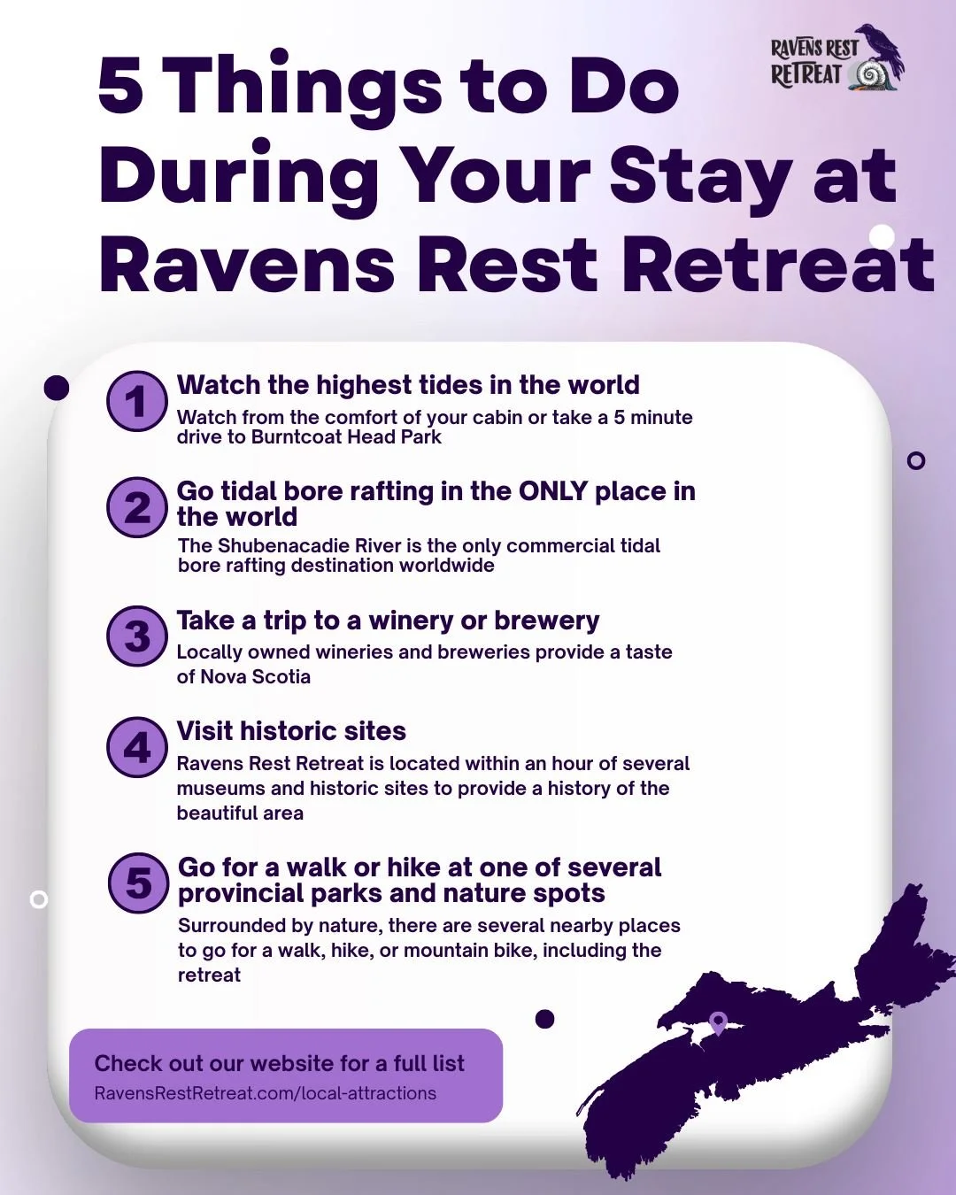 Planning your getaway to Ravens Rest Retreat this summer? Located an hour from the Halifax airport, Ravens Rest Retreat is a perfect home base for exploring Nova Scotia, from tidal bore rafting to nature hikes to local restaurants, there are lots of 