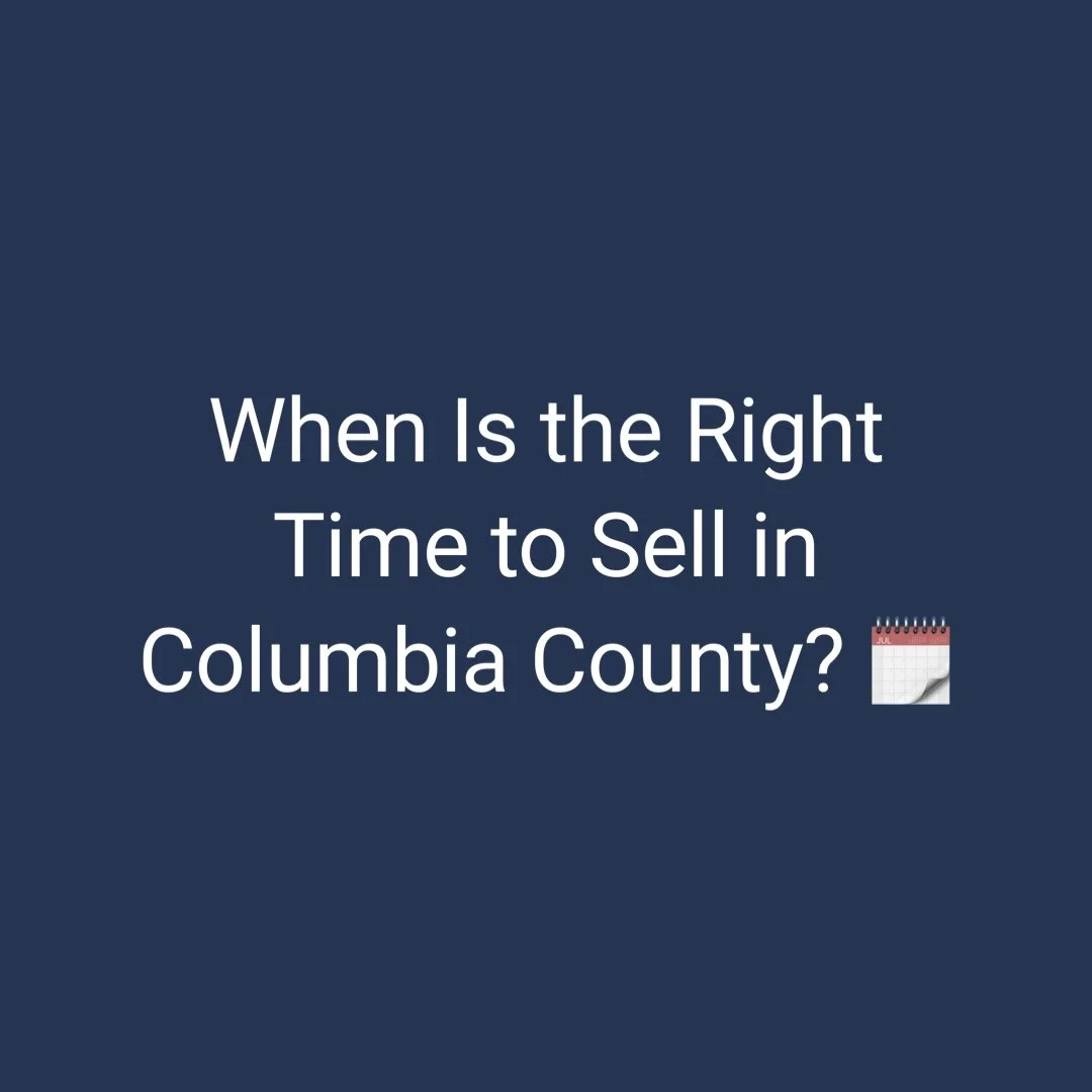 When Is the Right Time to Sell in Columbia County?