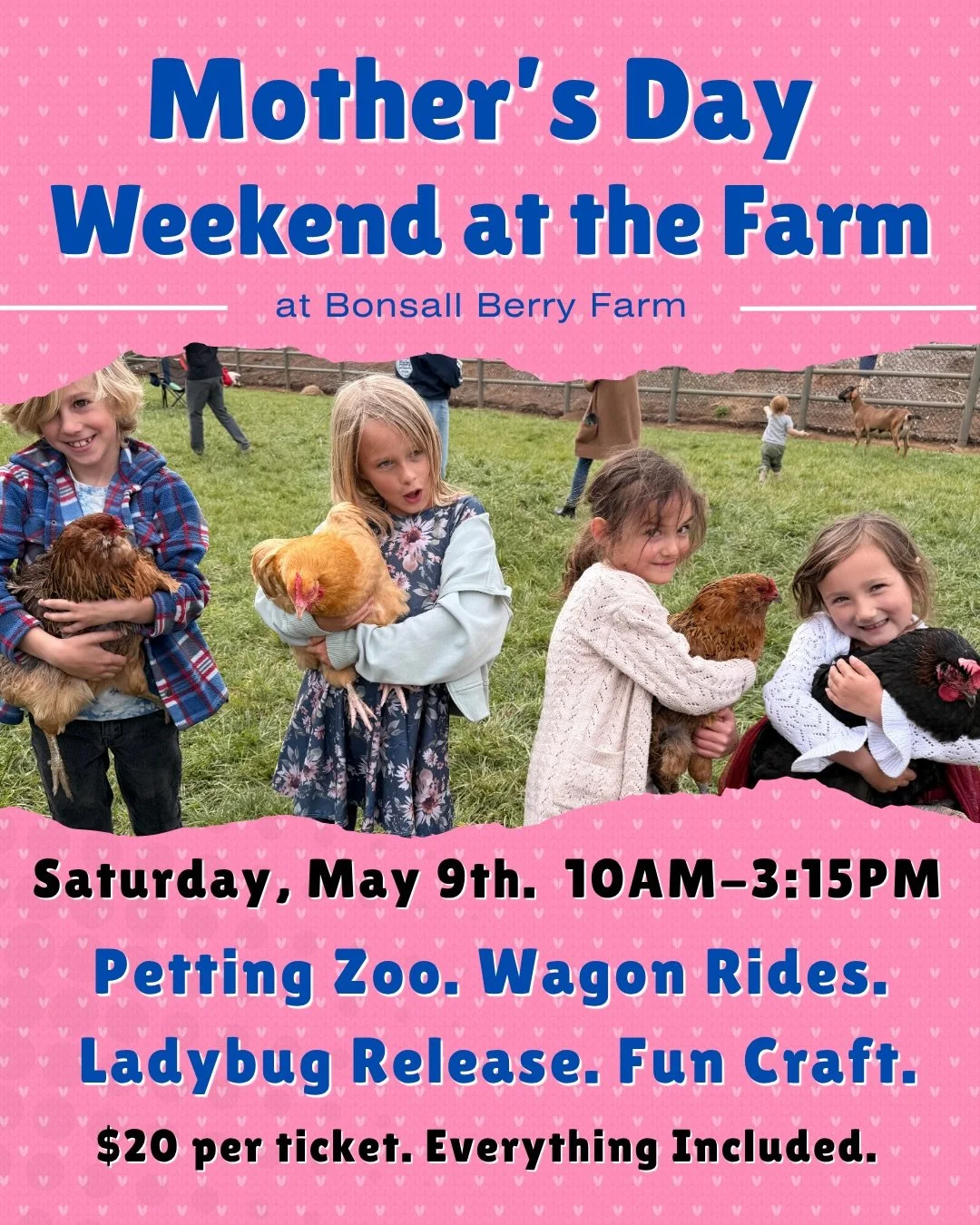 🌸 Mother&rsquo;s Day at Bonsall Berry Farm 🌸
Saturday, May 9 | 10:00 AM to 3:15 PM

Celebrate Mother&rsquo;s Day Weekend with a fun and peaceful day out on the farm, surrounded by beauty, fresh air, and time together. Your ticket includes:

&bull; 