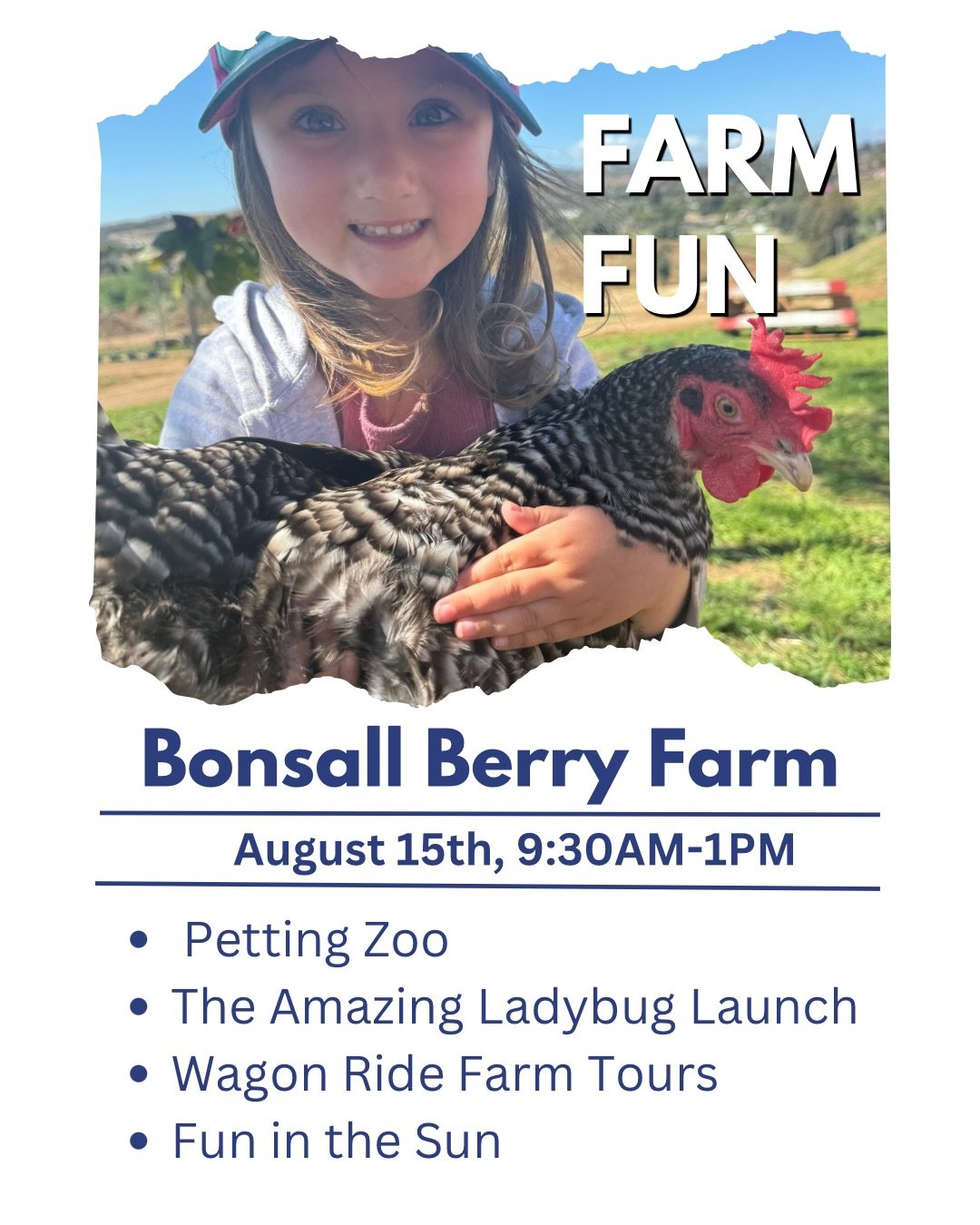 Join us at Bonsall Berry Farm this Saturday, August 15th, from 9:30 AM&ndash;1:00 PM for a morning of fresh air, farm animals, lady bug release with the kiddos, wagon rides, and more. 

$20 per person includes every activity. Children 3 and under are
