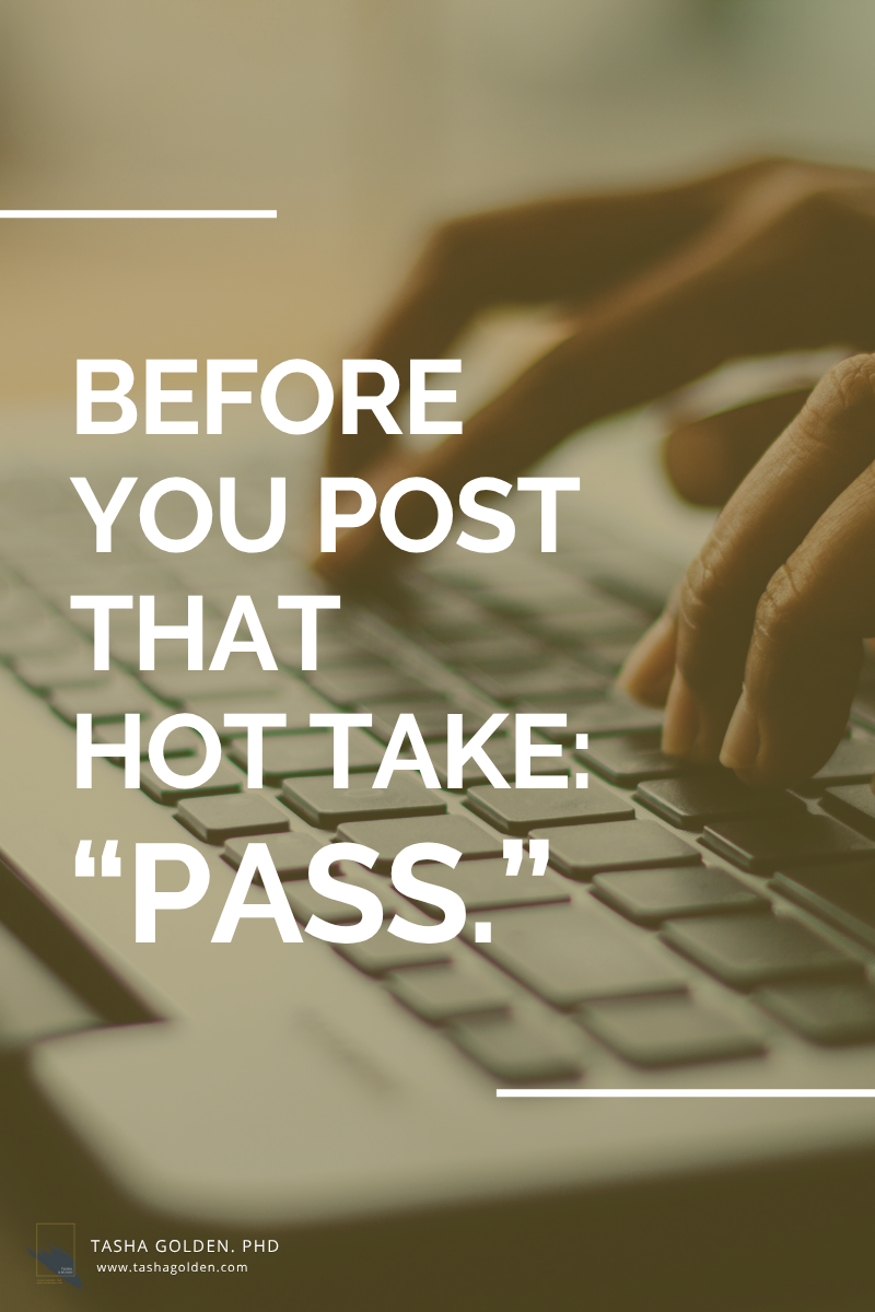 Before You Post That Hot Take: “PASS.”
