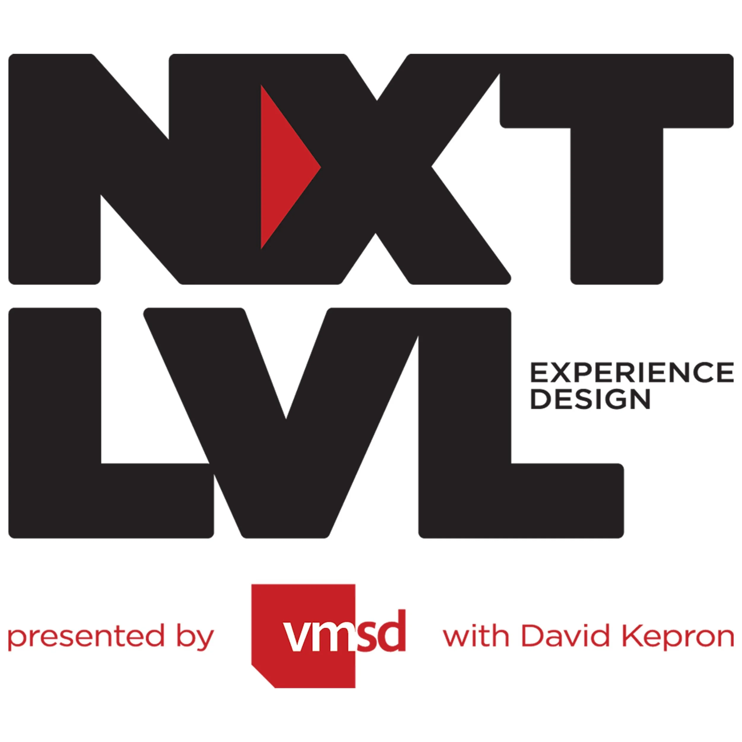 Graphic design with the words 'NEXT LEVEL EXPERIENCE DESIGN' and a red logo 'vmssd' with the text 'presented by vmssd with David Kepron'.