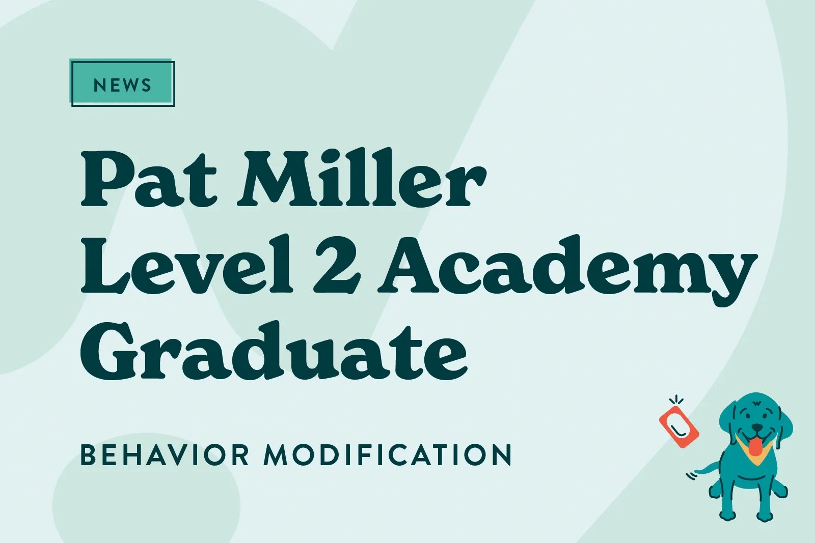 Pat Miller Behavior Modification Academy Graduate