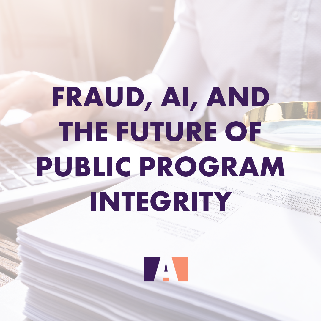 Fraud, AI, and the future of public program integrity