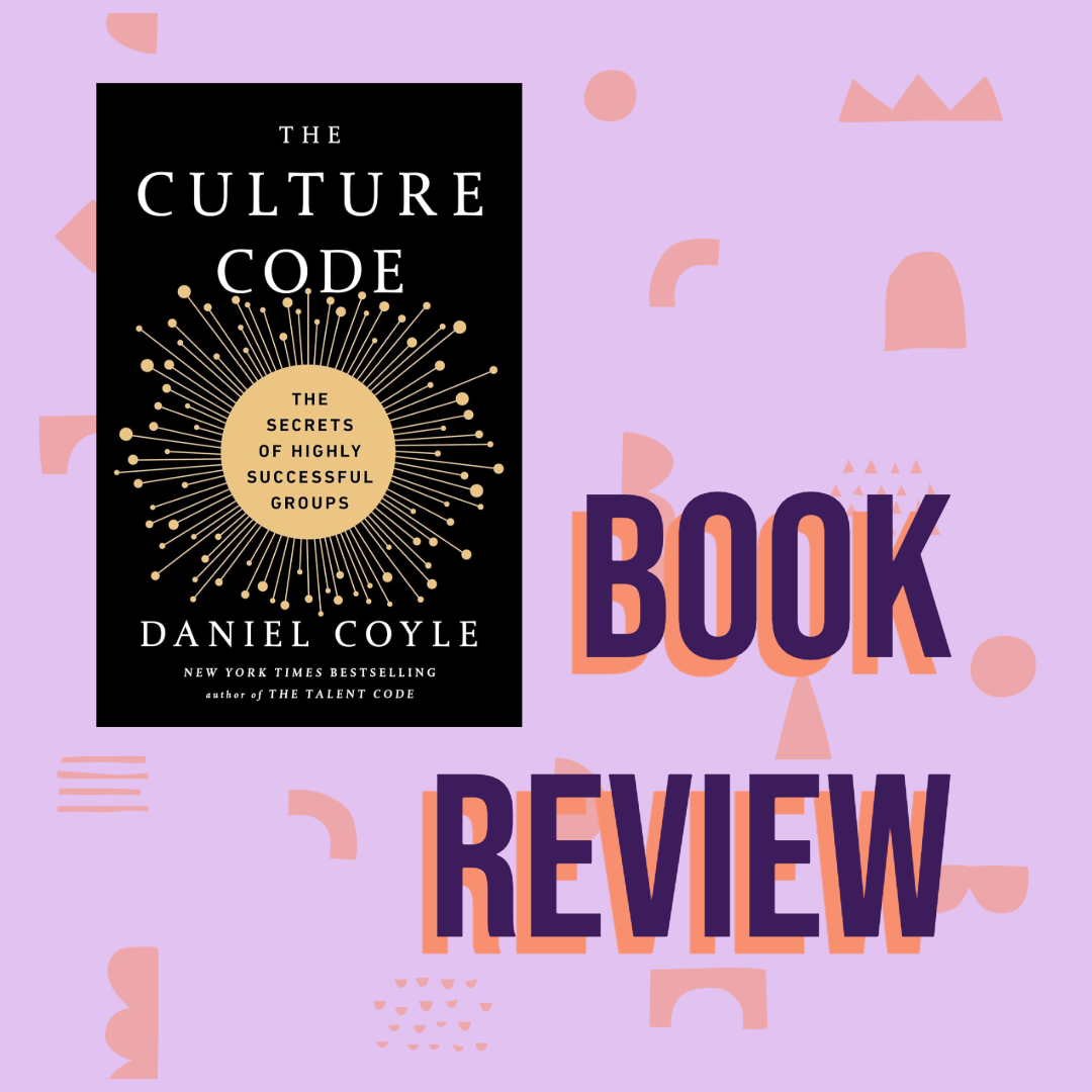 Book Review: The Culture Code by Daniel Coyle