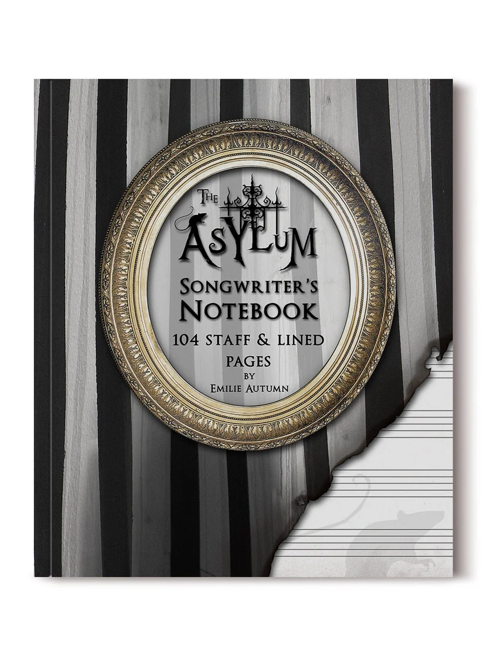 Book cover titled 'The Asylum Songwriter's Notebook' with 104 staff and lined pages by Emilie Autumn, featuring a black and white striped background and a gold ornate frame.