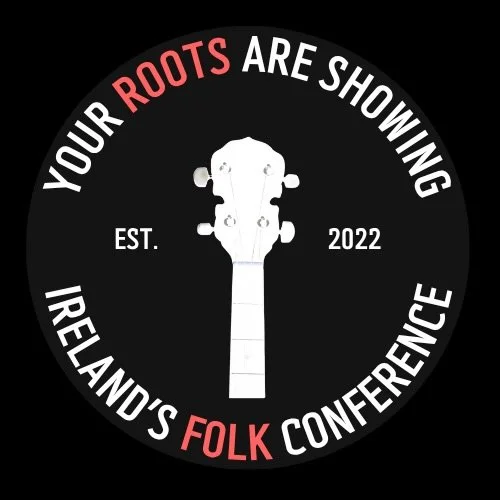 Your Roots are Showing Folk Festival Ireland