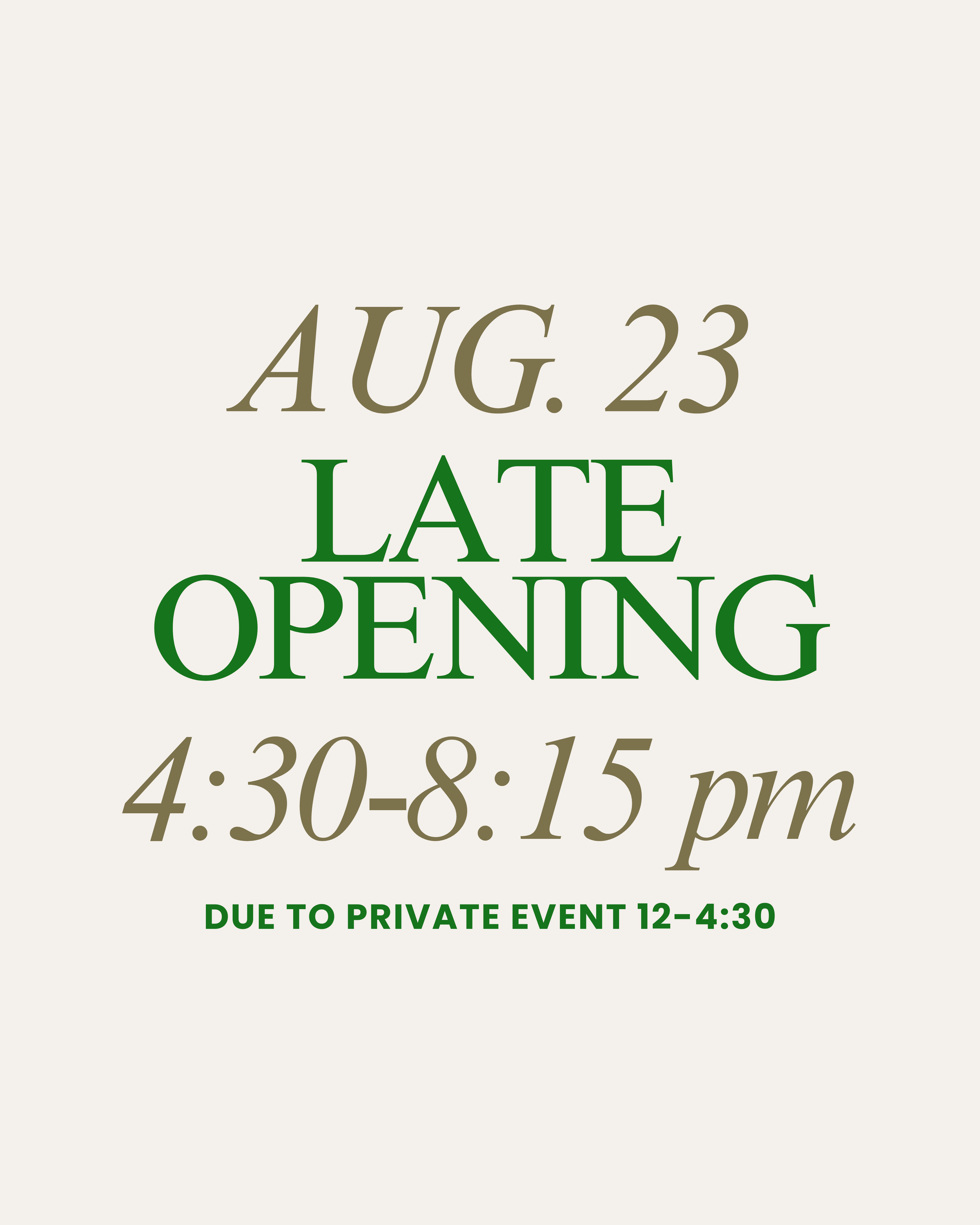 LATE OPENING