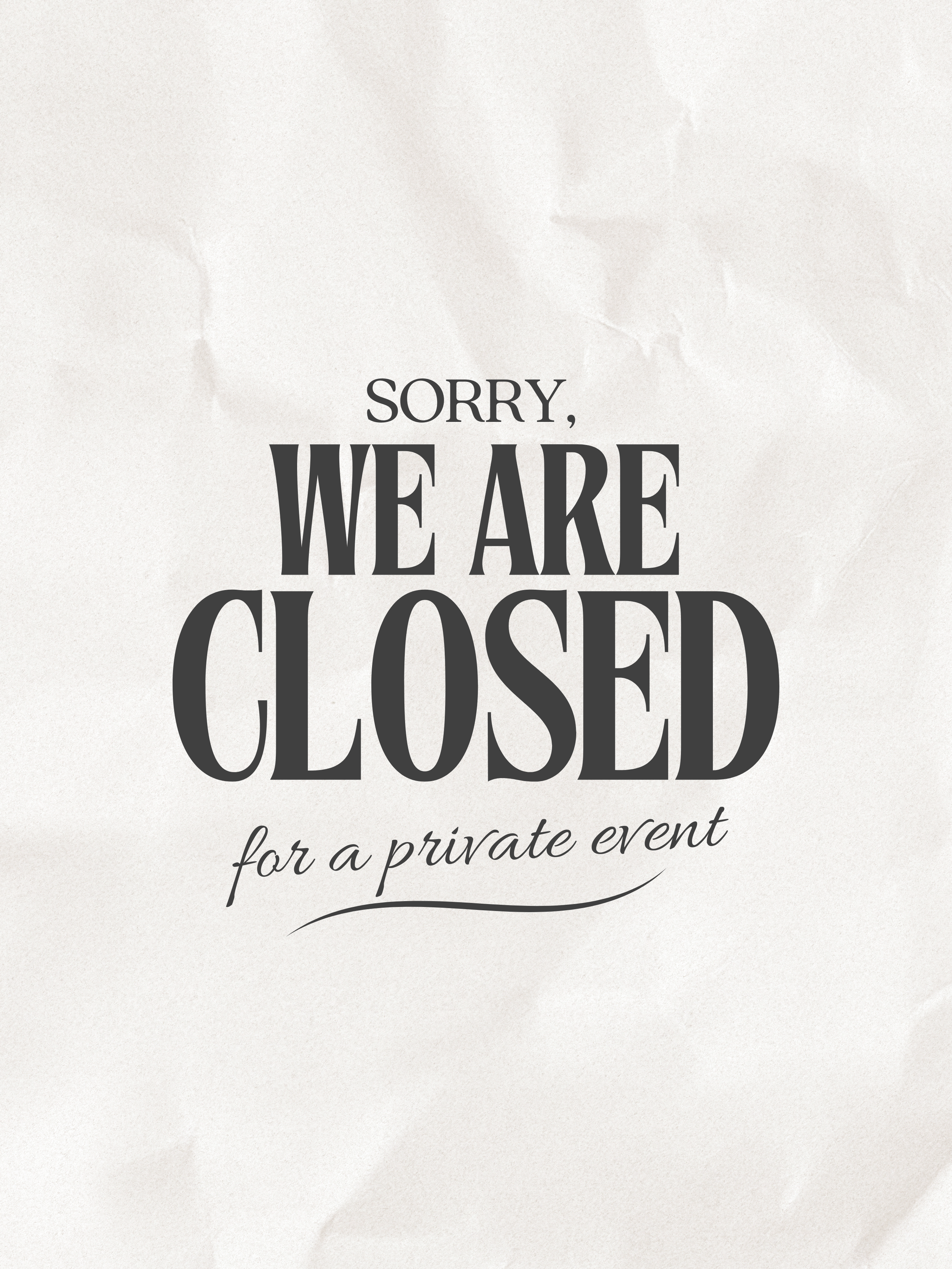 CLOSED FOR A PRIVATE EVENT