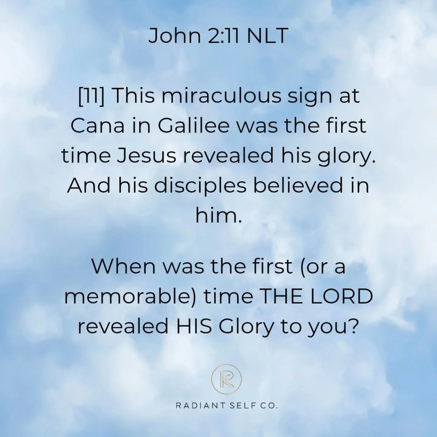 For context, THE LORD had just performed the miracle of turning water into wine. HE revealed HIS DIVINE nature through this miracle. 

One that HE brings to my mind (definitely not the first showing of HIS Glory) is when my granny passed away the day